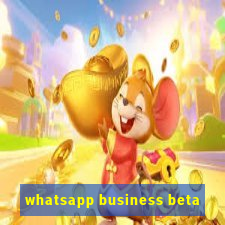 whatsapp business beta